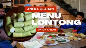 Aneka Olahan Menu Lontong Untuk Arisan