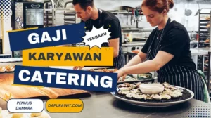 Gaji Karyawan Catering Semua Posisi Terbaru