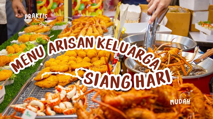 Menu Arisan Keluarga Siang Hari Praktis dan Murah