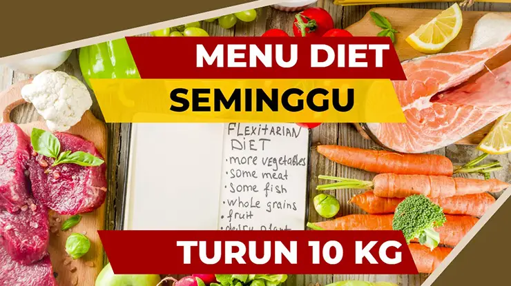 Menu Diet Seminggu Turun 10 KG