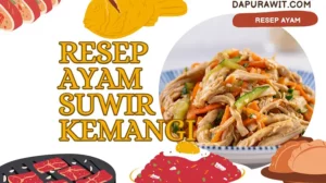 Resep Ayam Suwir Kemangi