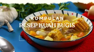 Resep Kuah Bugis Khas Indonesia yang Paling Enak