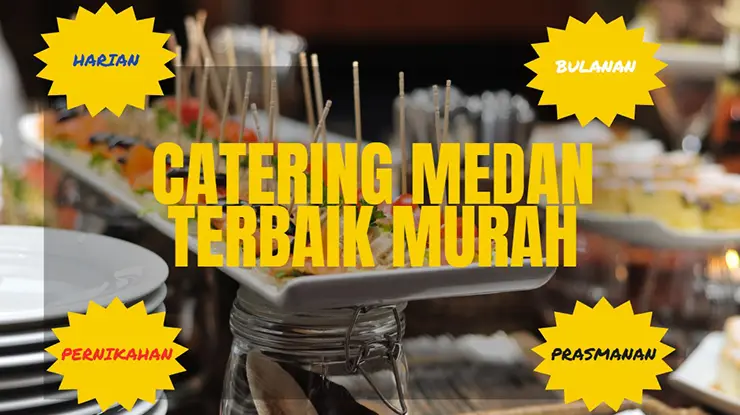 Catering Medan Terbaik Murah