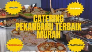 Catering Pekanbaru Terbaik Murah