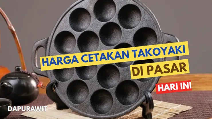 Harga Cetakan Takoyaki di Pasar Terbaru