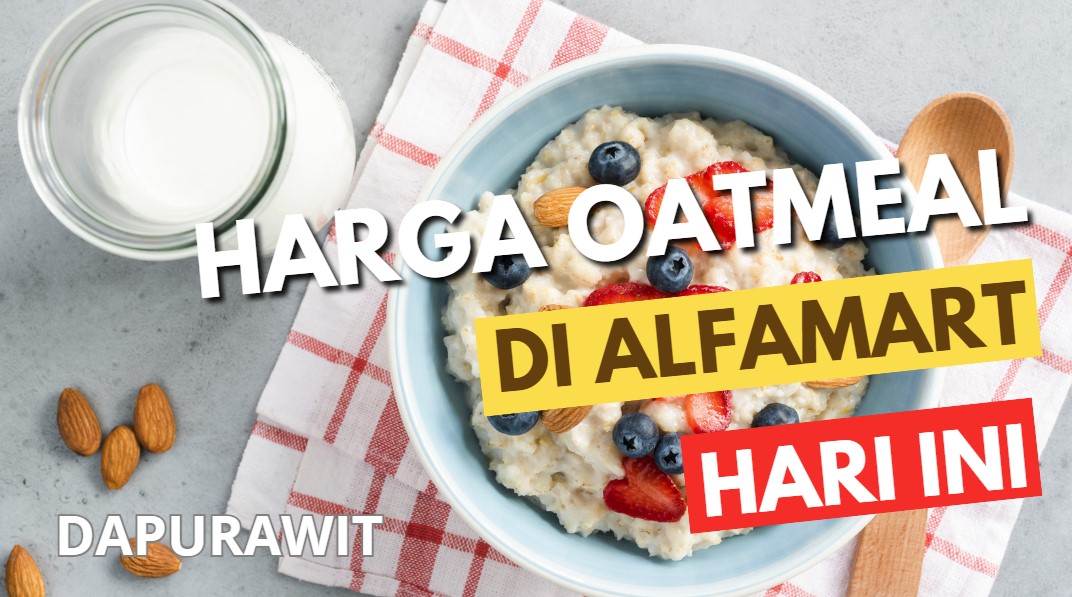 Harga Oatmeal di Alfamart Hari Ini