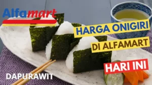 Harga Onigiri Alfamart Update Hari Ini