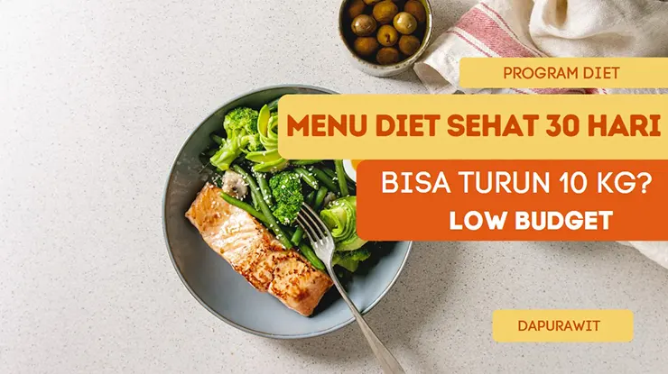 Menu Diet Sehat 30 Hari Turun 10 Kg Murah Meriah