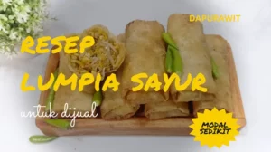 Resep Lumpia Sayur untuk Jualan