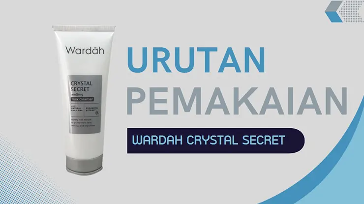 Urutan Pemakaian Wardah Crystal Secret Aman dan Benar