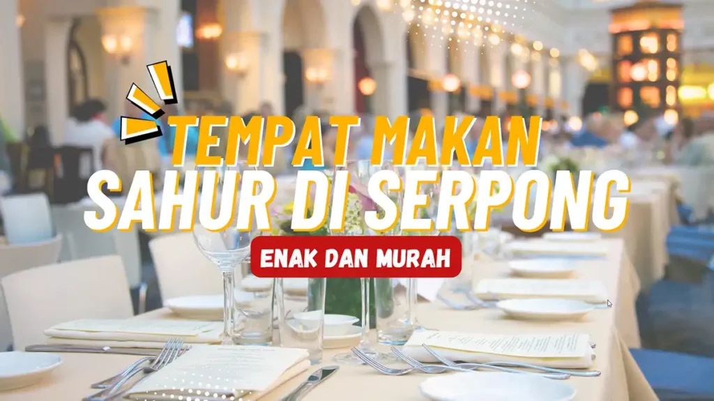 Tempat Makan Sahur di Serpong