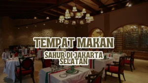 tempat makan sahur di jakarta selatan