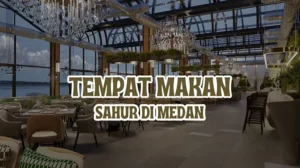 tempat makan sahur di medan