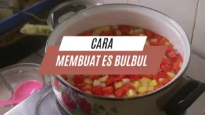 Cara Membuat Es Bulbul