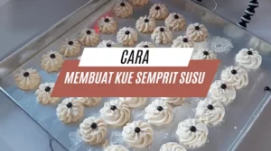 Cara Membuat Kue Semprit Susu