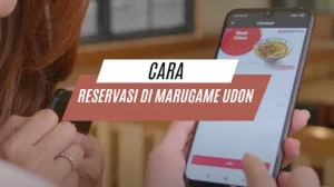 Cara Reservasi di Marugame Udon Lewat Aplikasi