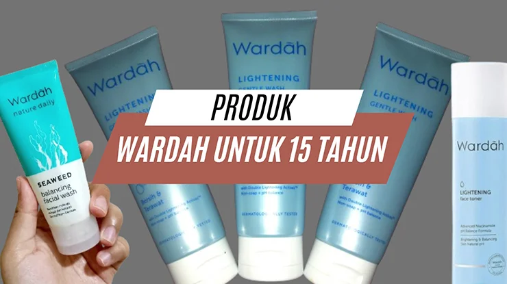 produk Wardah untuk usia 15 tahun